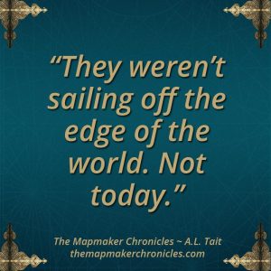 The Mapmaker Chronicles image quote A.L. Tait