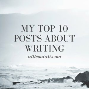 MY TOP 10 POSTS ABOUT WRITING