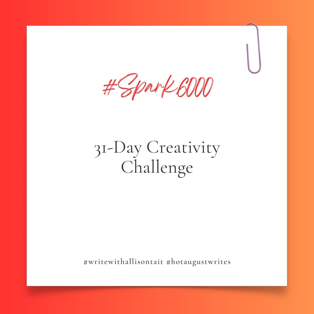 #Spark6000 Creative Challenge Write With Allison Tait