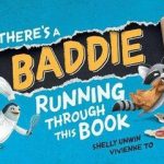 5 picture book picks for Christmas: There's a Baddie Running Through This Book by Shelly Unwin and Vivienne To | Allison Tait