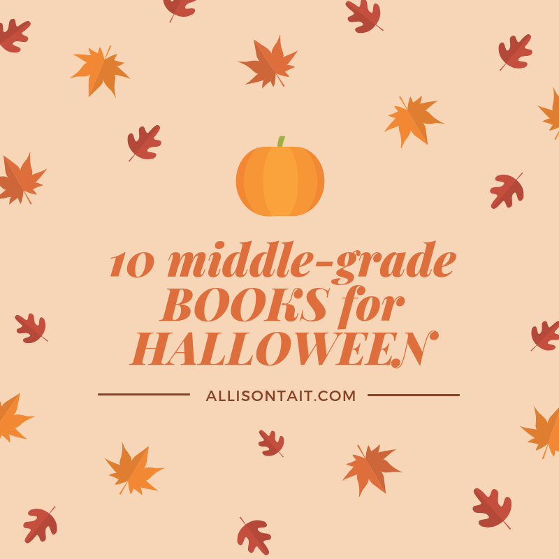 10 spook/scary middle-grade books for Halloween! | allisontait.com