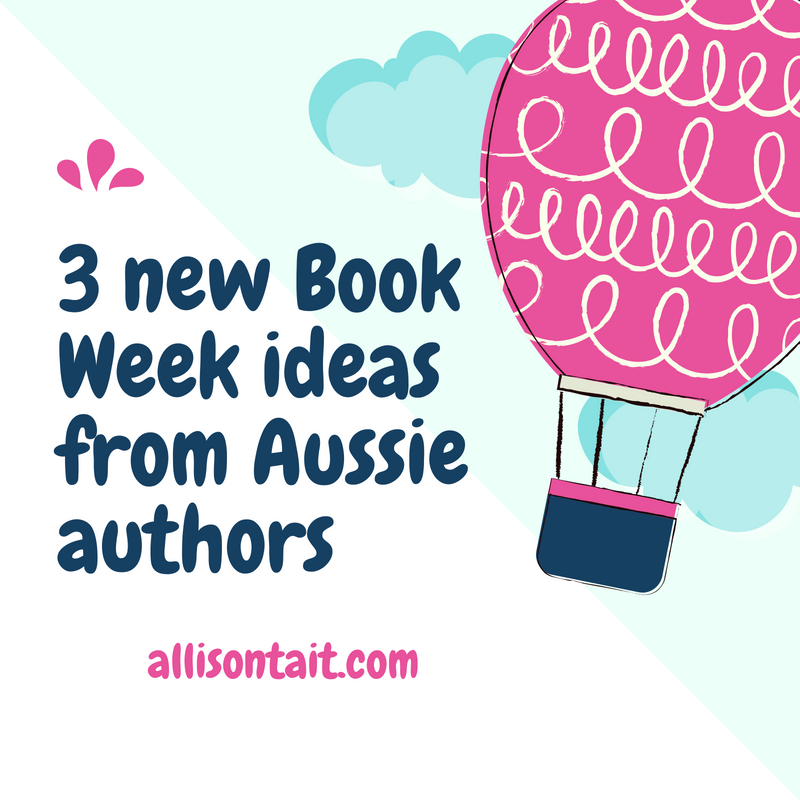 3 new Book Week ideas from Aussie authors