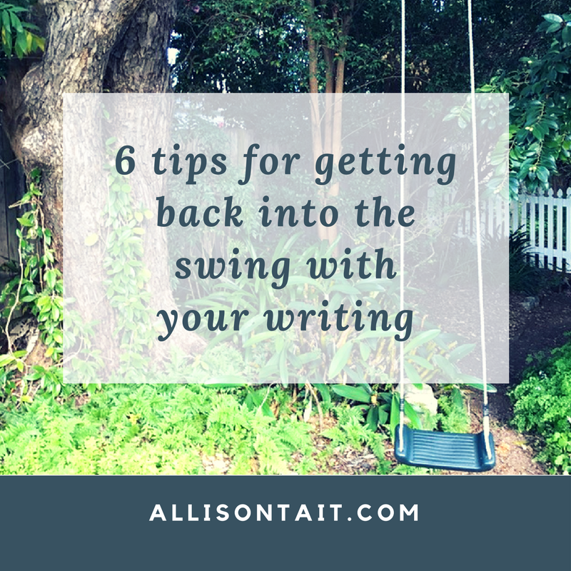 6 tips for getting back into the swing with your writing
