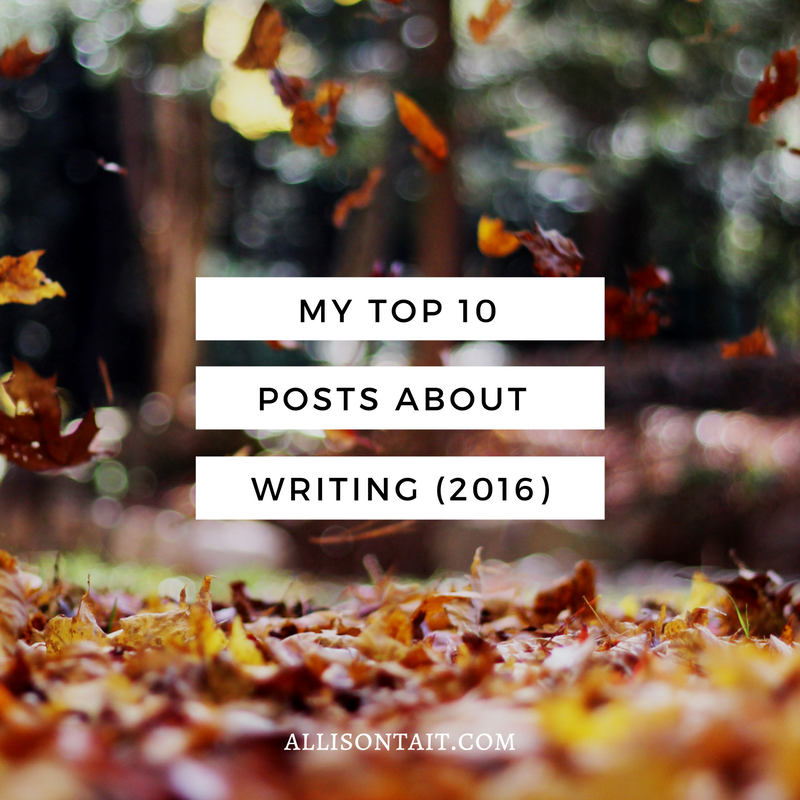 Author Allison Tait shares her top 10 posts about writing 2016 | allisontait.com