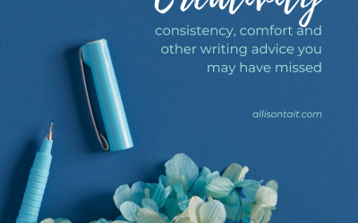 Creativity, consistency, comfort and other writing advice you may have missed
