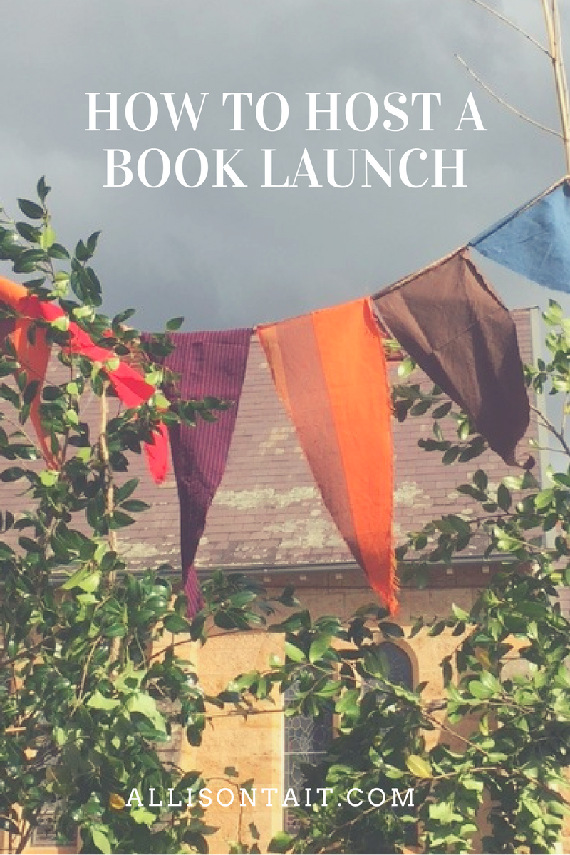 How to host a book launch: 6 tips I learned from launching The Book Of Secrets | allisontait.com