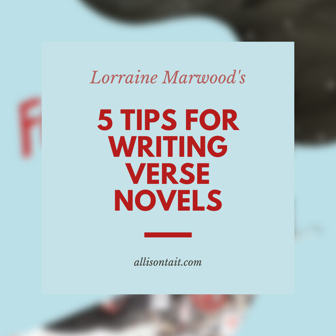 Lorraine Marwood’s 5 tips for writing verse novels 5 tips for writing verse novels