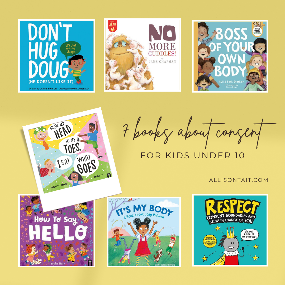 7 BOOKS TO EXPLAIN CONSENT TO KIDS UNDER 10 7 BOOKS TO EXPLAIN CONSENT TO KIDS UNDER 10