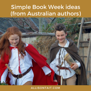 Simple Book Week ideas from Australian authors. Australian authors share tips on how to be their characters for Book Week.