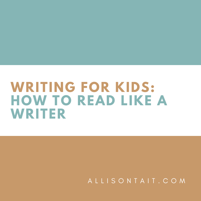 writing for kids how to read like a writer