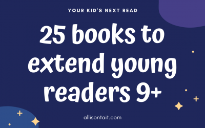 25 books to extend young readers 9+ | Your Kid's Next Read